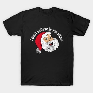 Santa Claus Funny Christmas Believe T-Shirt